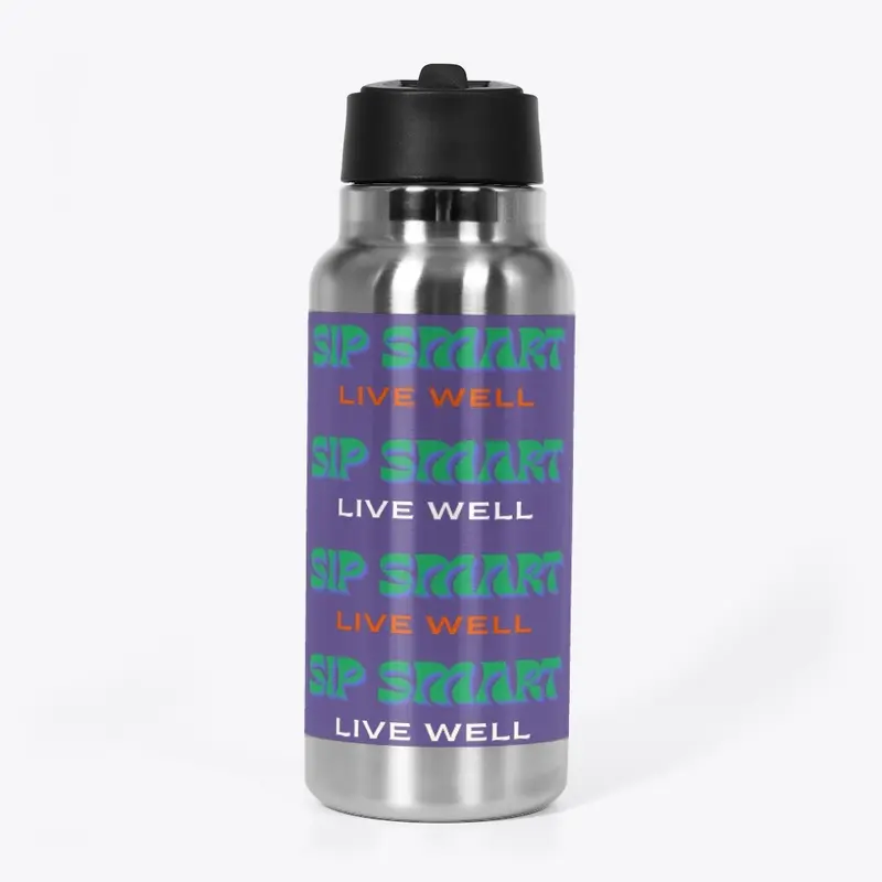 Sip Smart, Live Well Stainless Bottle